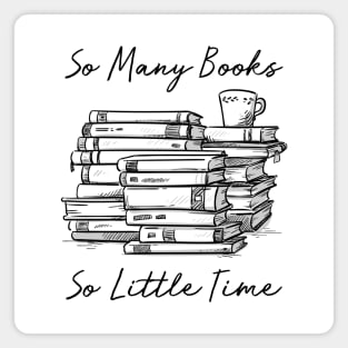 So Many Books, So Little Time Magnet